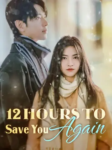 12 Hours To Save You Again poster