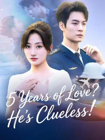 5 Years of Love? He's Clueless!