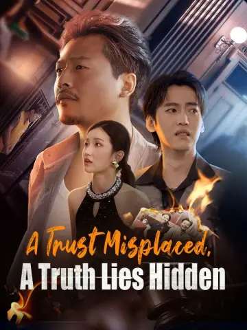 A Trust Misplaced, A Truth Lies Hidden poster