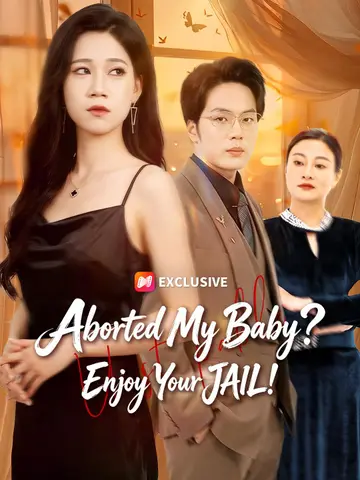 Aborted My Baby? Enjoy Your JAIL! poster