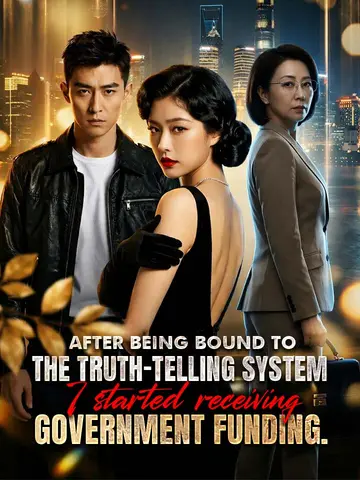 After being bound to the truth-telling system, I started receiving government funding poster