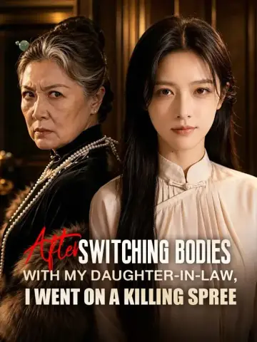 After switching bodies with my daughter-in-law, I went on a killing spree poster
