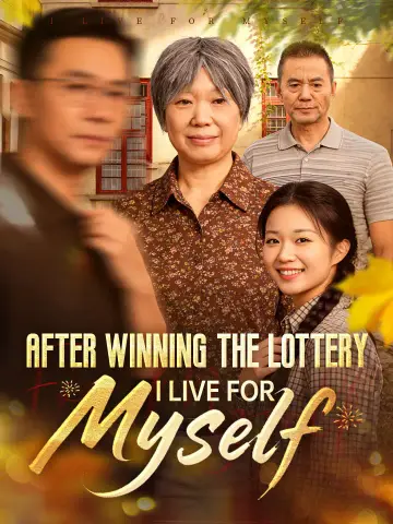 After Winning The Lottery, I Live For Myself poster