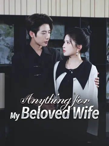 Anything for My Beloved Wife