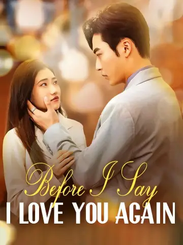 Before I Say I Love You Again poster