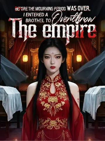 Before the mourning period was over, I entered a brothel to overthrow the empire poster