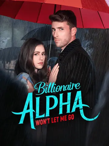 Billionaire Alpha Won’t Let Me Go poster