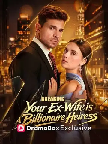 Breaking: Your Ex-Wife Is a Billionaire Heiress poster