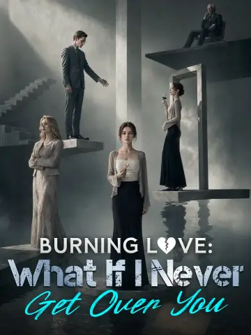 Burning Love: What If I Never Get Over You poster