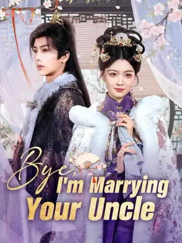Bye, I'm Marrying Your Uncle poster