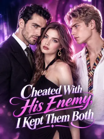 Cheated With His Enemy, I Kept Them Both poster
