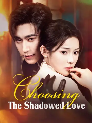 Choosing The Shadowed Love poster