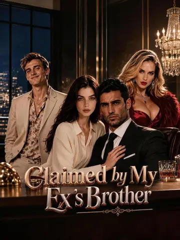 Claimed by My Ex ’s Brother