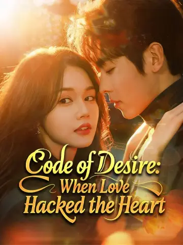 Code of Desire: When Love Hacked the Heart poster