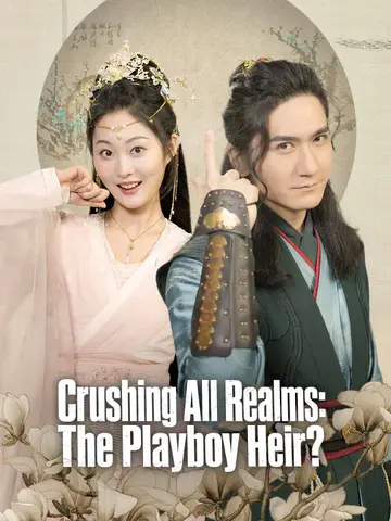 Crushing All Realms: The Playboy Heir? poster
