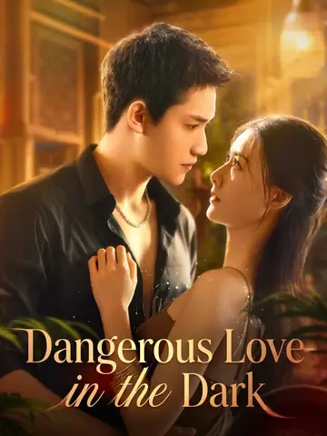 Dangerous Love in the Dark