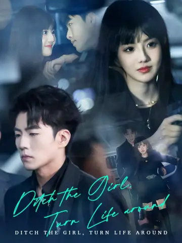 Ditch the Girl, Turn Life around poster