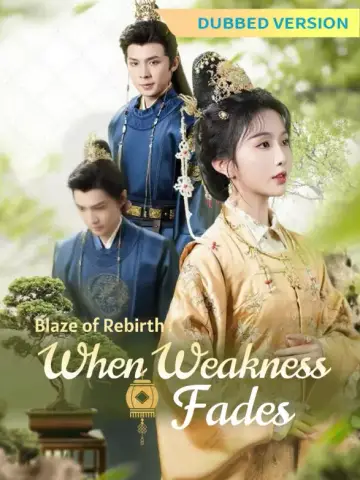 [Dubbed Version]Blaze of Rebirth: When Weakness Fades poster