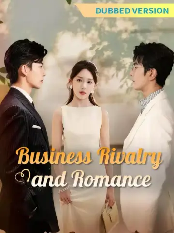 [Dubbed Version] Business Rivalry and Romance poster