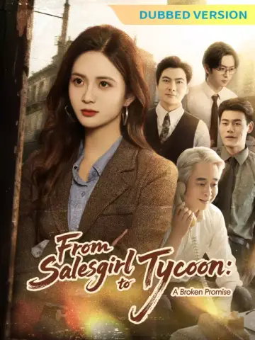 [Dubbed Version]From Salesgirl to Tycoon: A Broken Promise poster
