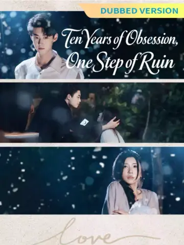 [Dubbed Version] Ten Years of Obsession, One Step of Ruin poster