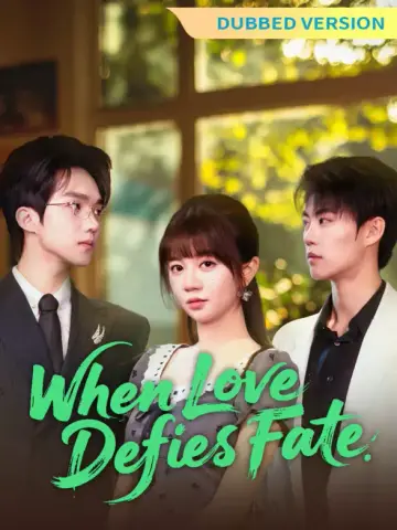[Dubbed Version] When Love Defies Fate poster
