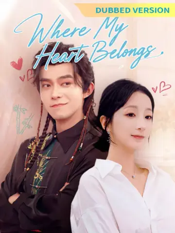 [Dubbed Version]Where My Heart Belongs poster