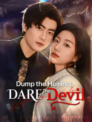 Dump the Heiress, Dare the Devil