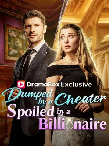 Dumped by a Cheater, Spoiled by a Billionaire poster
