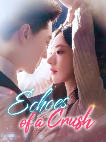 Echoes of a Crush