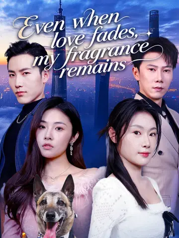 Even when love fades, my fragrance remains. poster