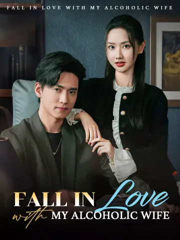Fall in Love with My Alcoholic Wife poster