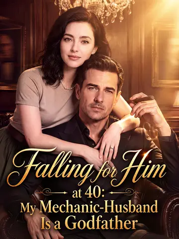 Falling for Him at 40: My Mechanic‑Husband Is a Godfather poster