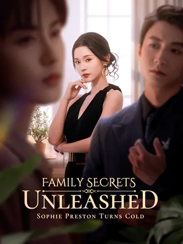 Family Secrets Unleashed: Sophie Preston Turns Cold