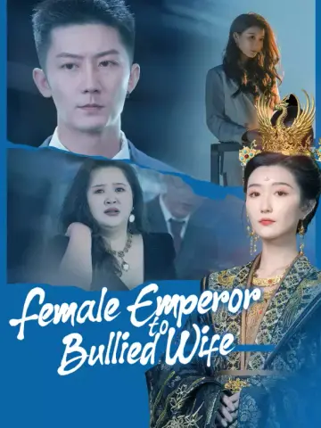 Female Emperor to Bullied Wife poster
