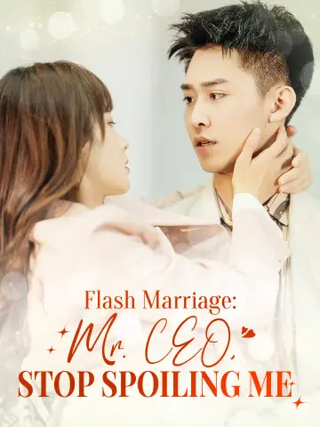 Flash Marriage: Mr. CEO, Stop Spoiling Me poster