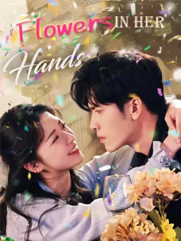 Flowers in Her Hands poster