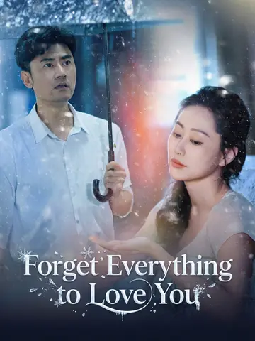 Forget Everything to Love You