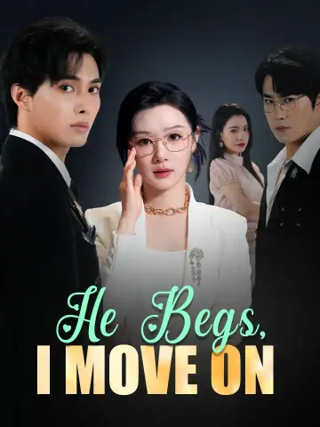 He Begs, I Move On poster