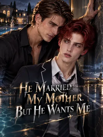 He Married My Mother, But He Wants Me