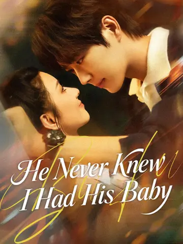 He Never Knew I Had His Baby