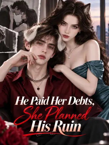 He Paid Her Debts, She Planned His Ruin poster
