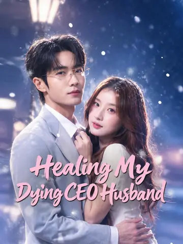 Healing My Dying CEO Husband poster