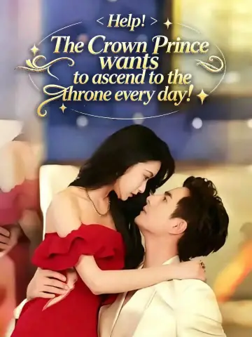 Help! The Crown Prince wants to ascend to the throne every day! poster