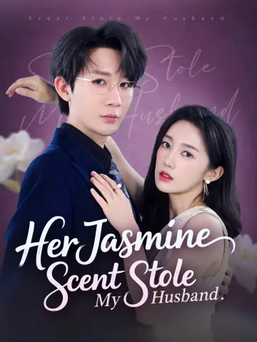 Her Jasmine Scent Stole My Husband