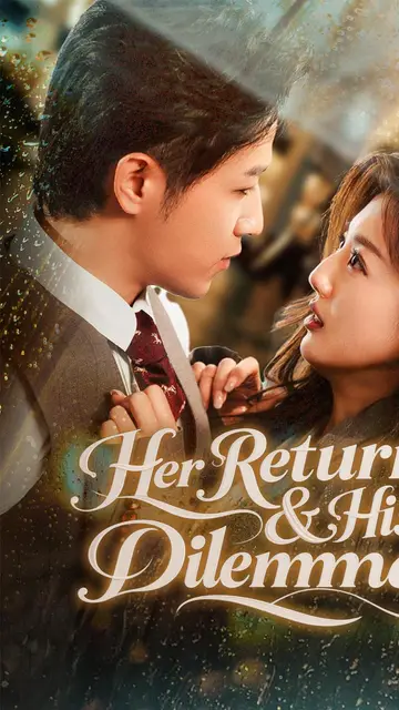 Her Return & His Dilemma