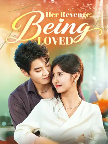 Her Revenge: Being Loved