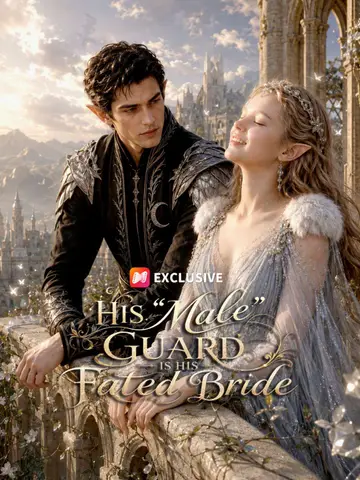 His “Male” Guard Is His Fated Bride