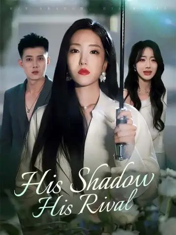 His Shadow, His Rival poster