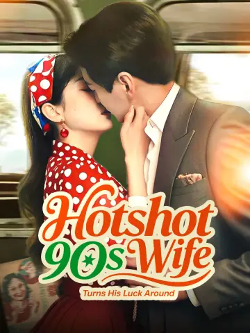Hotshot 90s Wife Turns His Luck Around poster